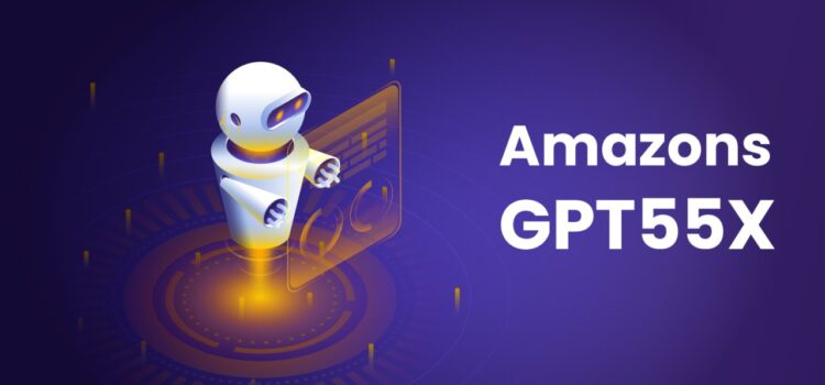 Amazons GPT55X: What is it and How Does it Work?