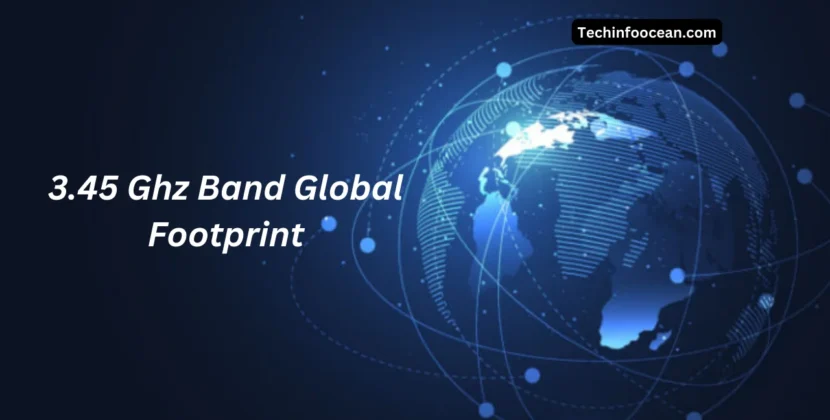 3.45 Ghz Band Global Footprint