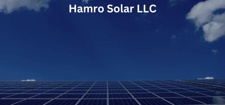 Hamro Solar LLC : Comprehensive Guide 2024